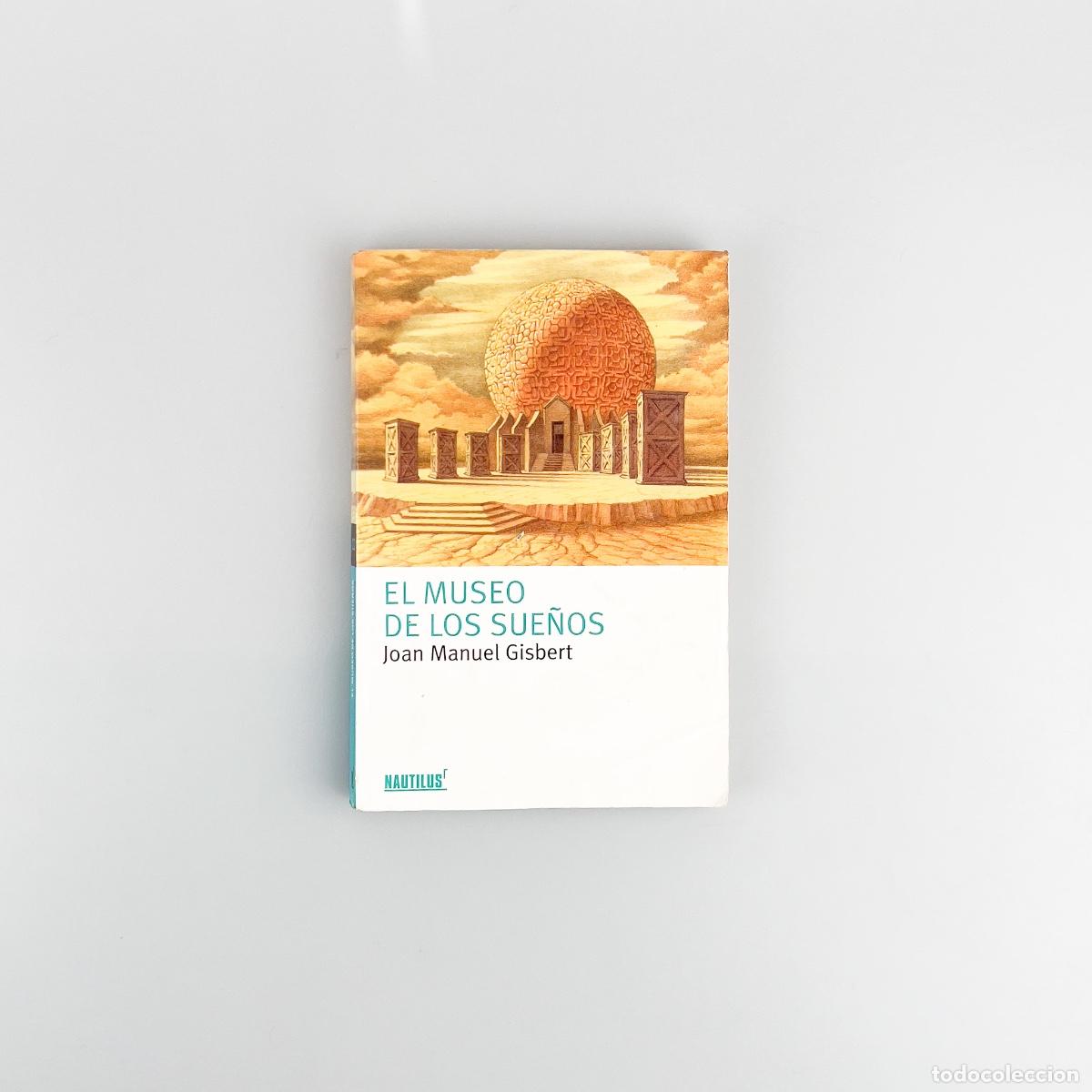 Libros de segunda mano: El museo de los sue&ntilde;os, Joan Manuel Gisbert - Foto 1