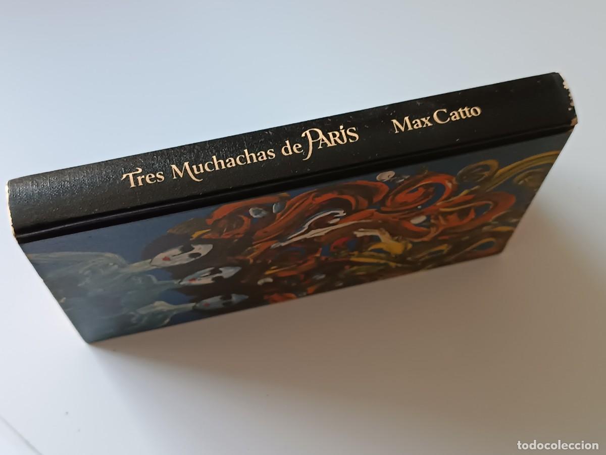Libros de segunda mano: TRES MUCHACHAS DE PARIS MAX CATTO - Foto 2