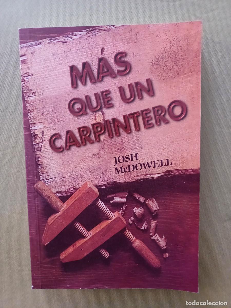 Libros de segunda mano: MAS QUE UN CARPINTERO, JOSH MCDOWELL . - Foto 1