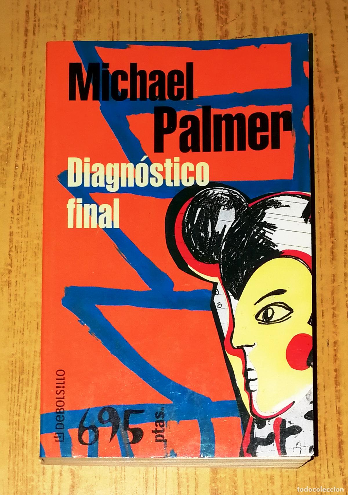 Libros de segunda mano: DIAGN&Oacute;STICO FINAL (DeBolsillo) / Michael Palmer. - Planeta, 2000 - Foto 1
