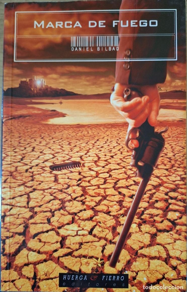 Libros de segunda mano: MARCA DE FUEGO. - BILBAO, Daniel. - Foto 1