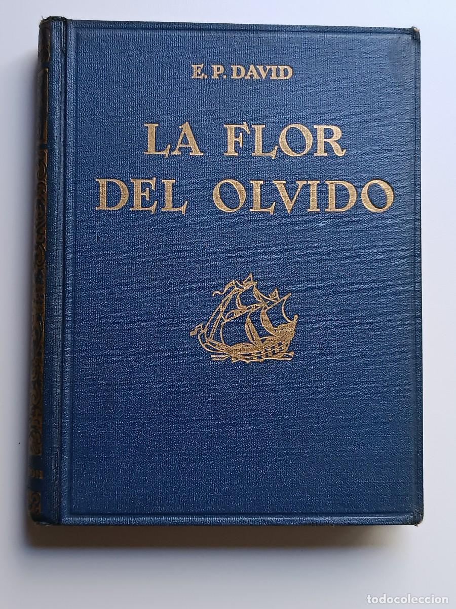 Libros de segunda mano: LA FLOR DEL OLVIDO E. P. DAVID - Foto 1