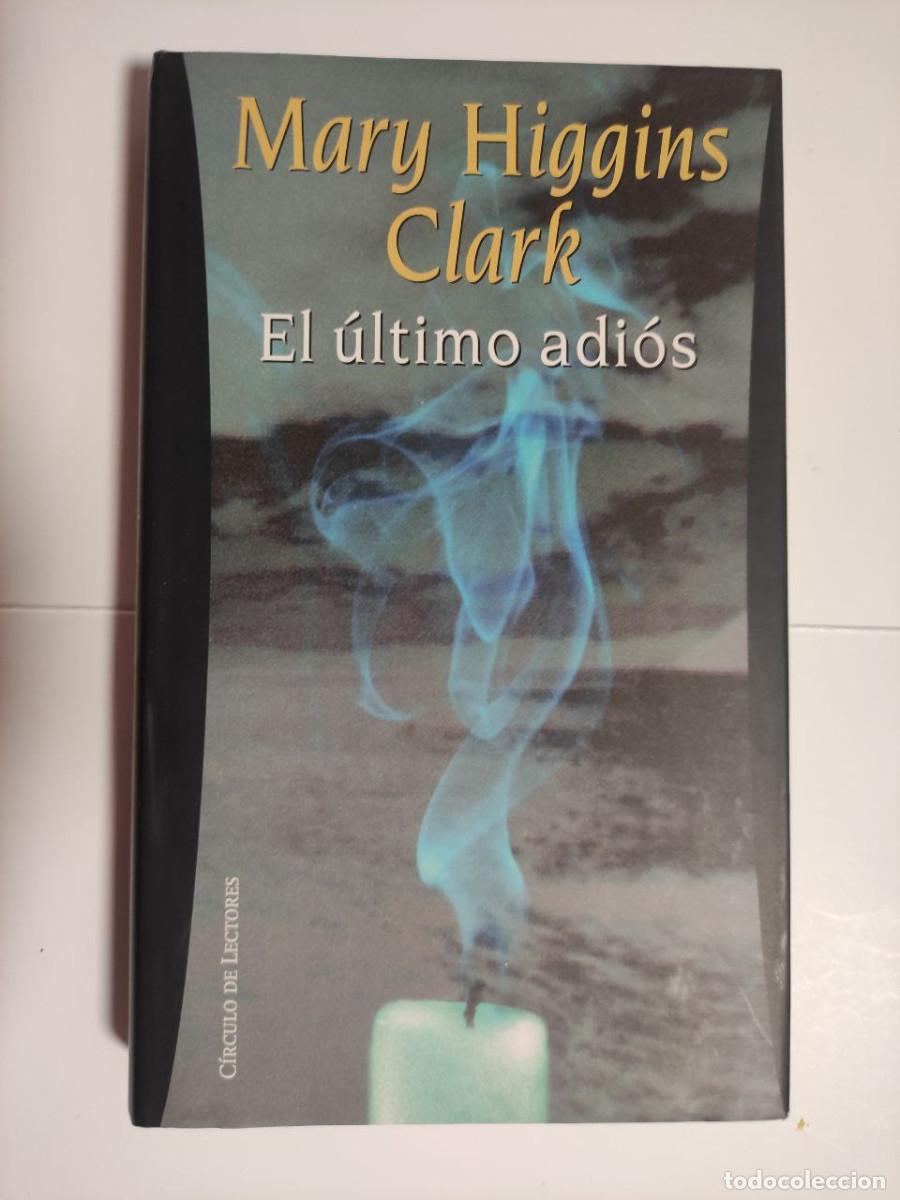Libros de segunda mano: El &uacute;ltimo adi&oacute;s - Mary Higgins Clark - Foto 1