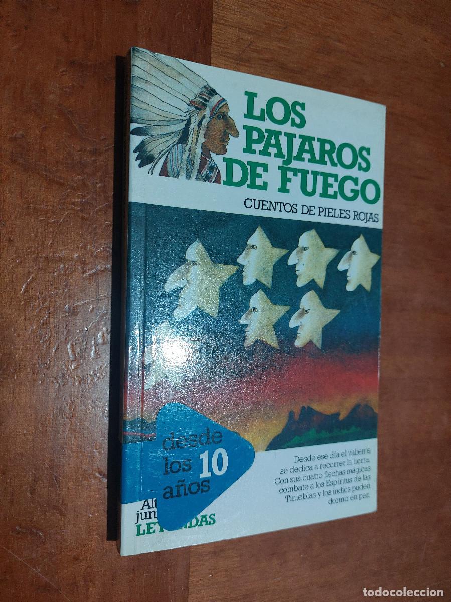 Libros de segunda mano: LOS PAJAROS DE FUEGO. CUENTOS DE PIELES ROJAS. R&Uacute;STICA. BUEN ESTADO. E10 1