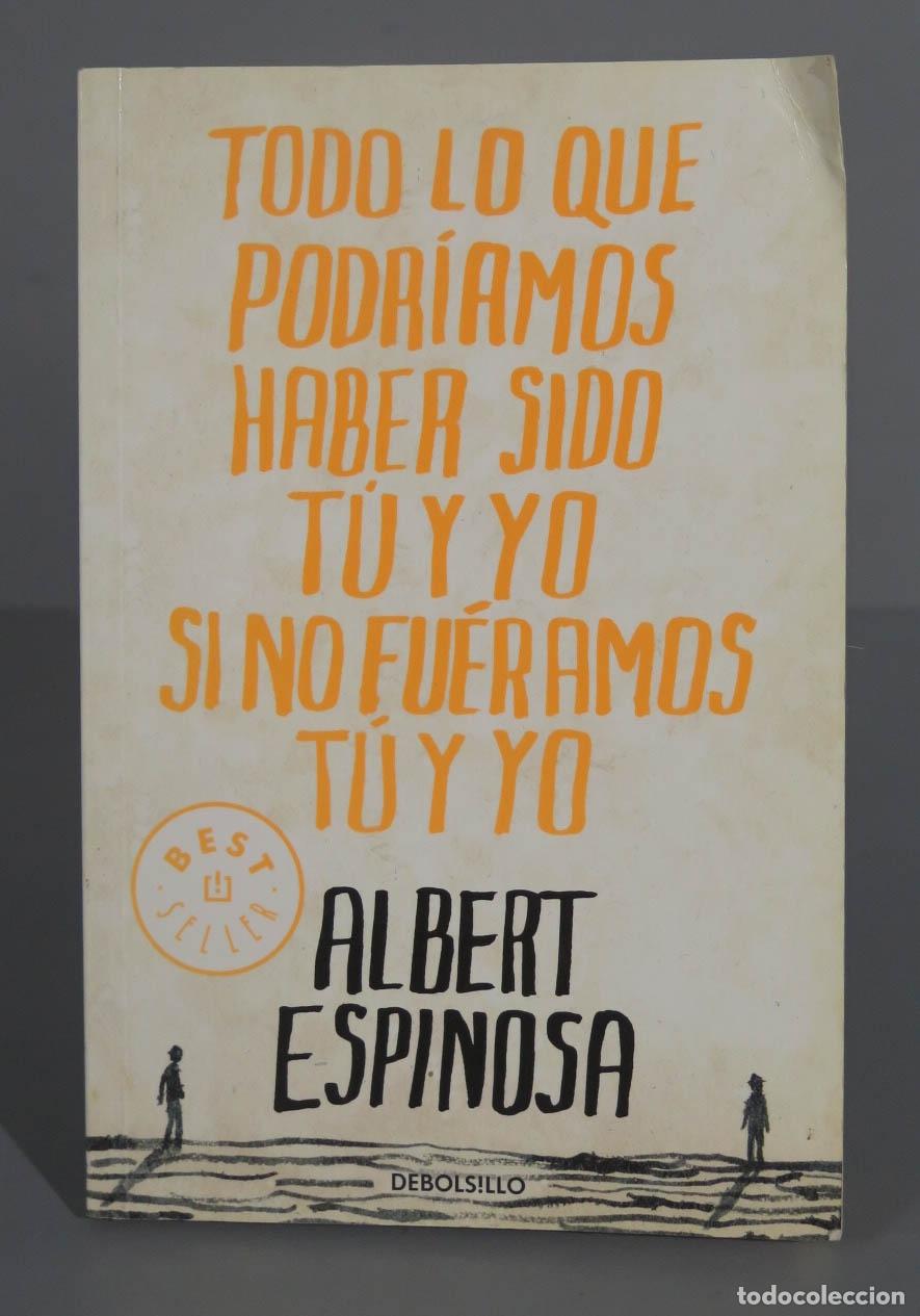 Libri di seconda mano: Todo lo que podr&iacute;amos haber sido t&uacute; y yo si no fu&eacute;ramos t&uacute; y yo