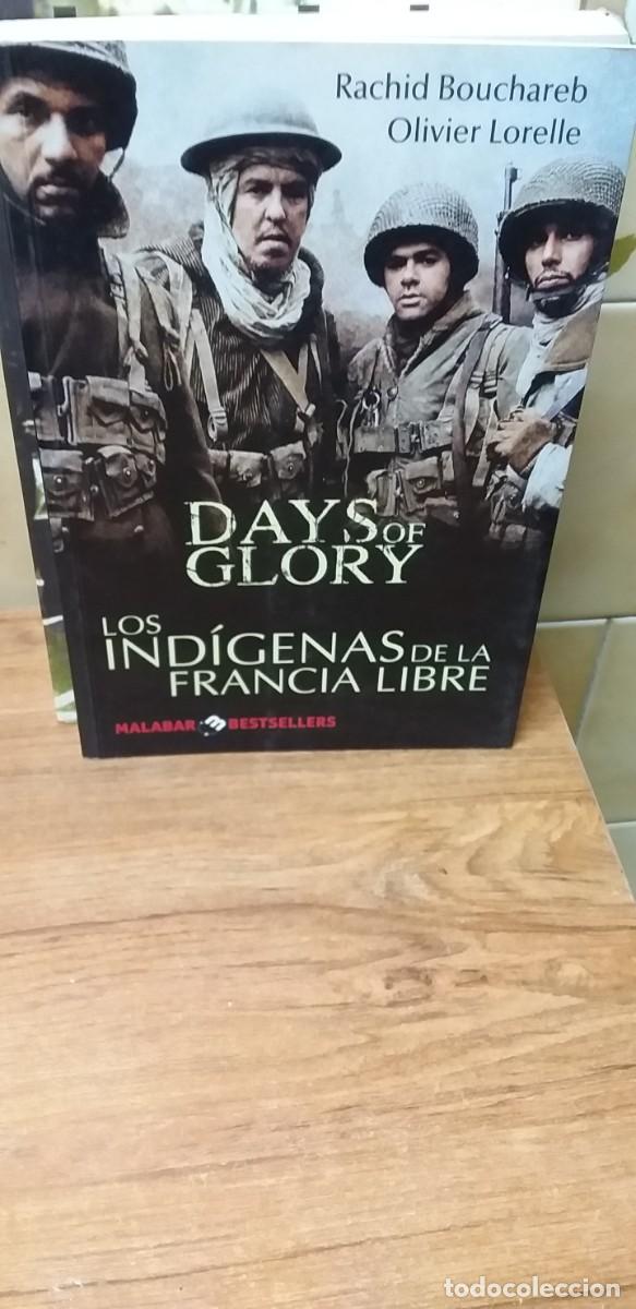 Libri di seconda mano: DAYS OF GLORY , LOS INDIGENAS DE LA FRANCIA LIBRE - RACHID BOUCHARED - MALABAR 2006
