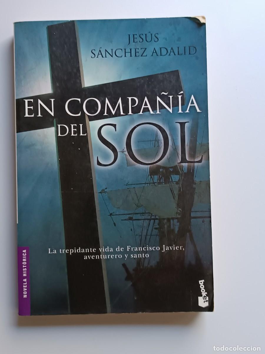 Libros de segunda mano: EN COMPA&Ntilde;IA DEL SOL JESUS SANCHEZ ADALID - Foto 1