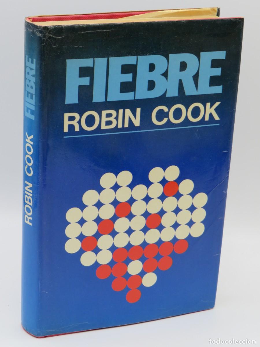 Libros de segunda mano: FIEBRE, ROBIN COOK, CIRCULO DE LECTORES, 1982 - Foto 1