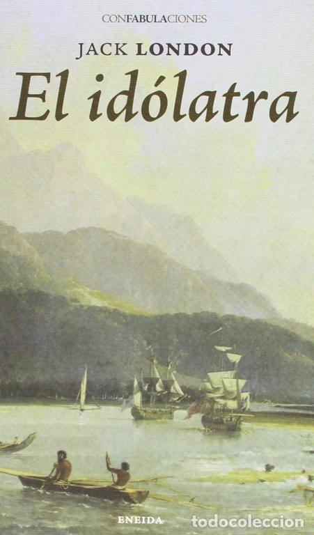 Libros de segunda mano: El id&oacute;latra. - London,Jack. - Foto 1