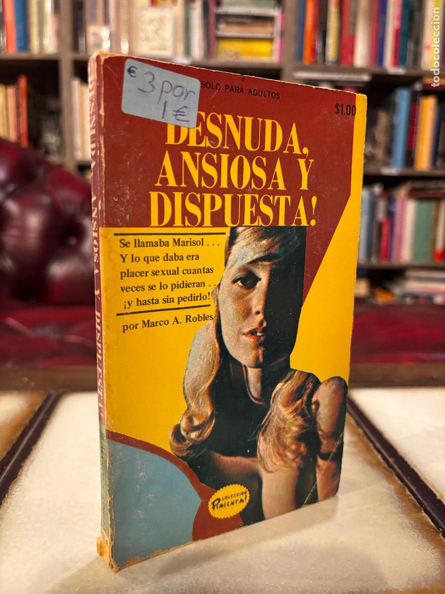 Libros de segunda mano: Desnuda, ansiosa y dispuesta! Marco A. Robles
