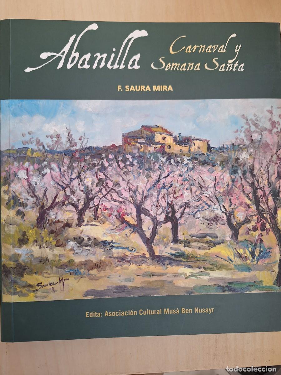 Libros de segunda mano: Abanilla Carnaval y Semana Santa de F. Saura Mira