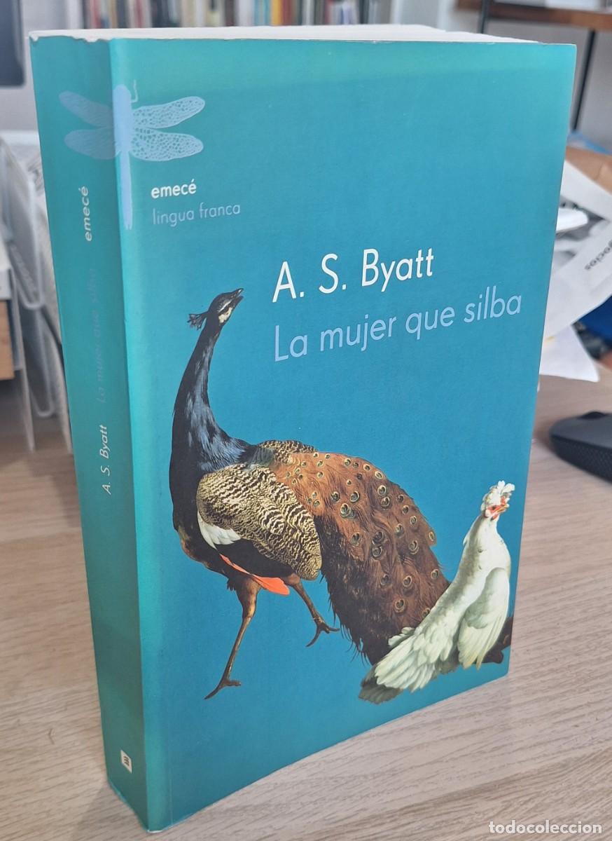 Libros de segunda mano: LA MUJER QUE SILBA - BYATT, A.S. - Foto 1