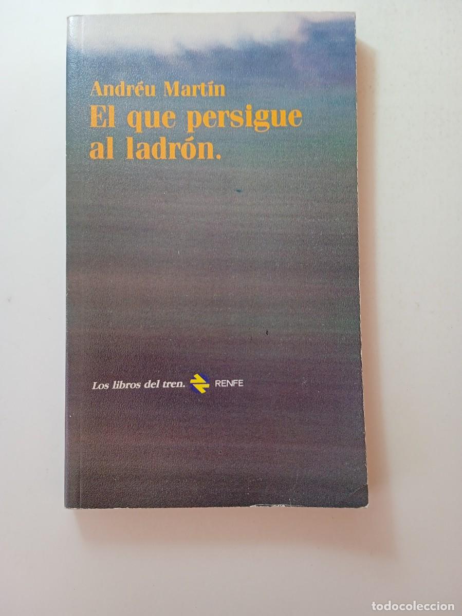 Libros de segunda mano: EL QUE PERSIGUE AL LADR&Oacute;N - ANDR&Eacute;U MART&Iacute;N - Foto 1