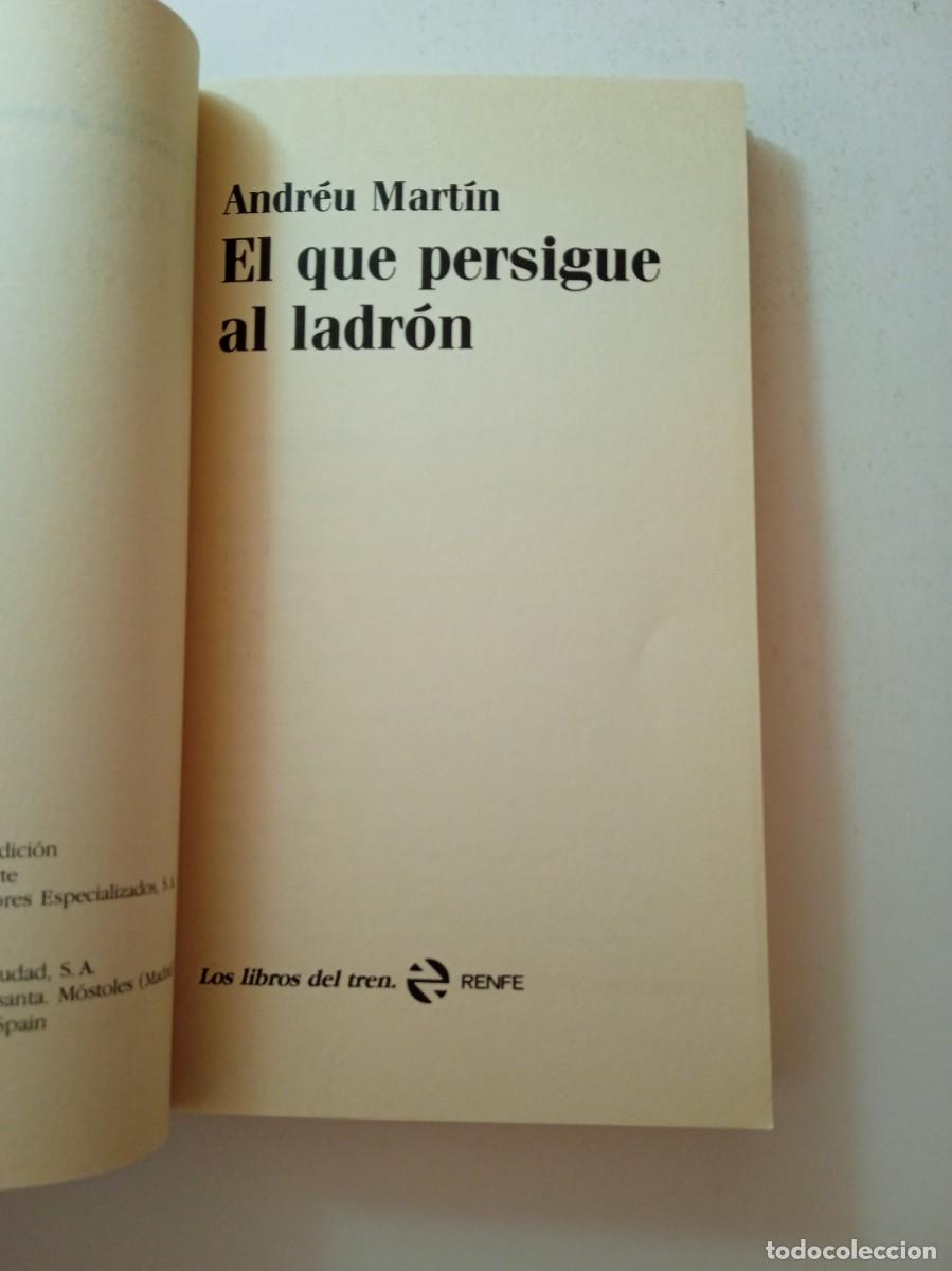 Libros de segunda mano: EL QUE PERSIGUE AL LADR&Oacute;N - ANDR&Eacute;U MART&Iacute;N - Foto 3
