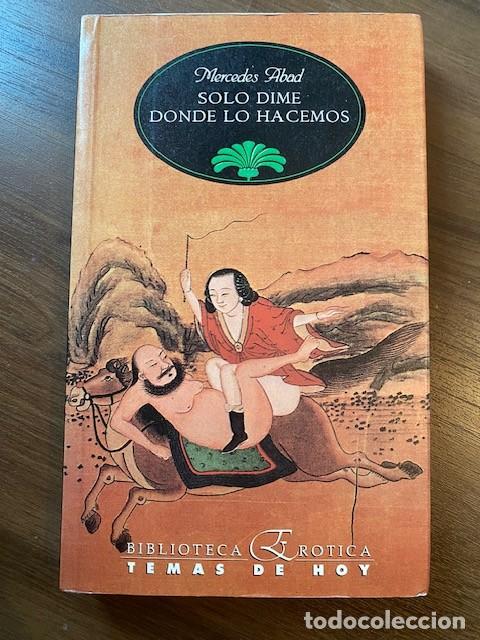 Libros de segunda mano: S&oacute;lo dime donde lo hacemos. (A. Mercedes Abad)