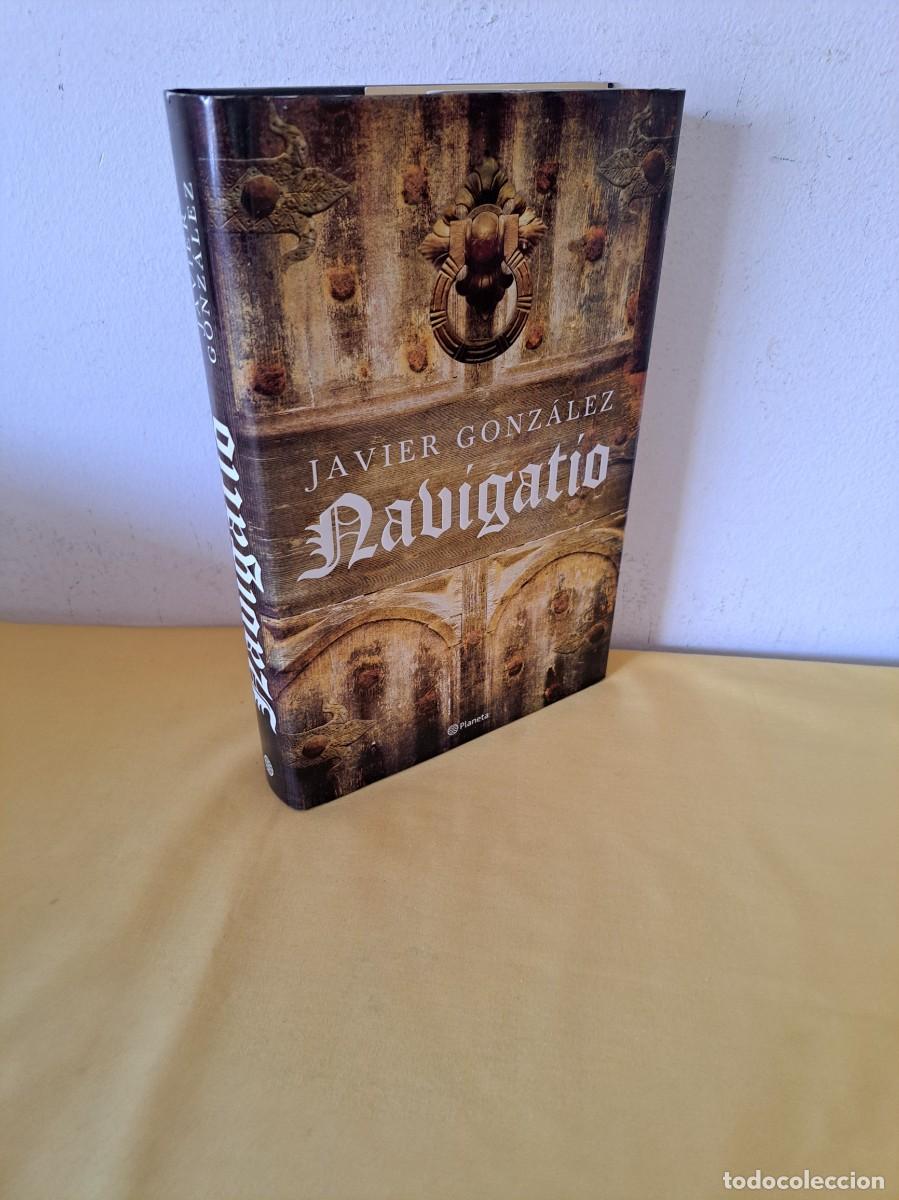 Libros de segunda mano: JAVIER GONZALEZ - NAVIGATIO - PLANETA 2009 - Foto 1