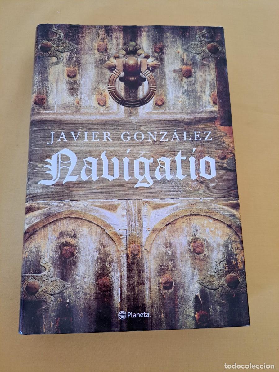 Libros de segunda mano: JAVIER GONZALEZ - NAVIGATIO - PLANETA 2009 - Foto 2