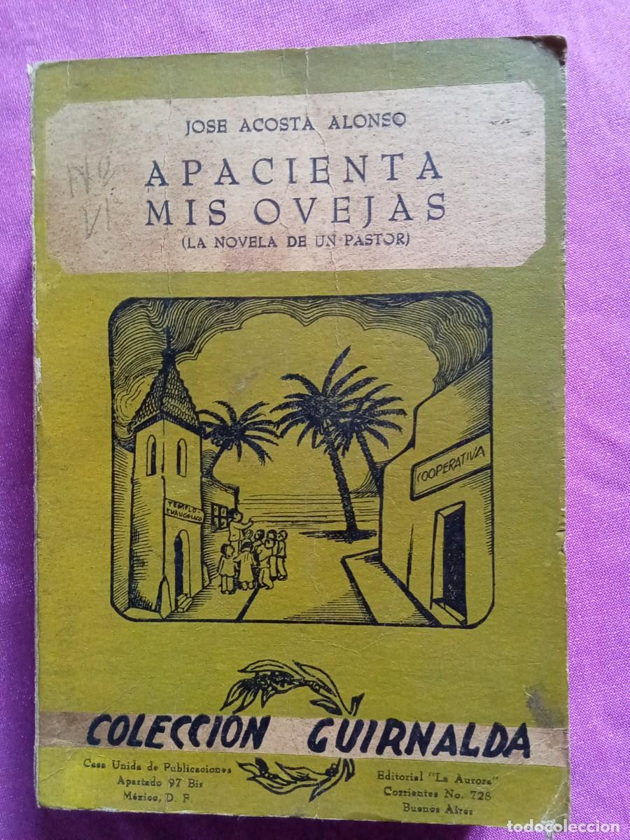 Libros de segunda mano: APACIENTA MIS OVEJAS .JOSE ACOSTA ALONSO. EP 2/1