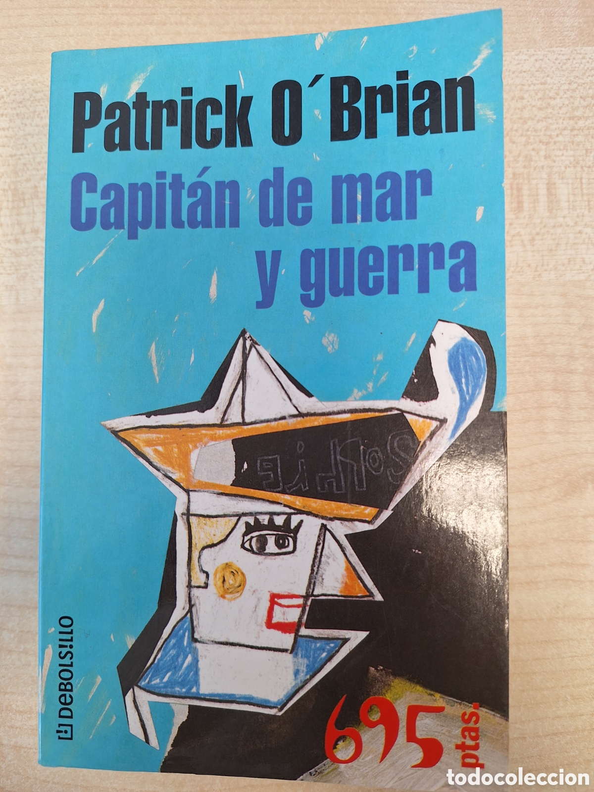 Libros de segunda mano: QUELA LIBRO. CAPIT&Aacute;N DE MAR Y GUERRA PATRICK O' BRIAN DEBOLSILLO PRIMERA EDICI&Oacute;N 2000