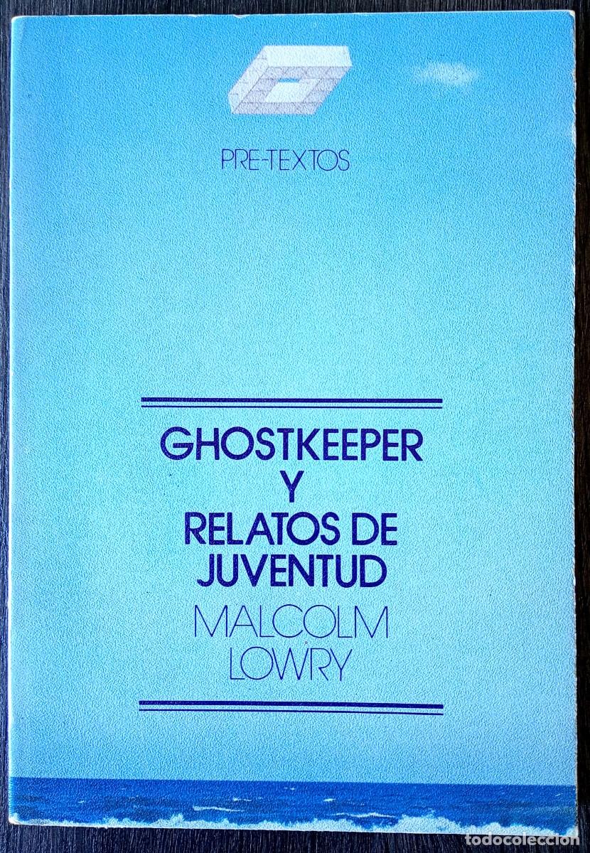 Libros de segunda mano: Malcolm Lowry . Ghostkeeper y relatos de juventud . Pre-Textos - Foto 1