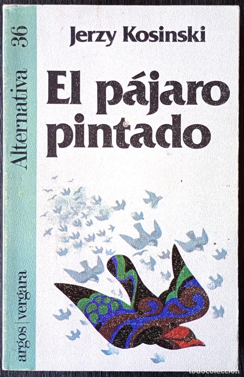 Libros de segunda mano: Jerzy Kosinski . El p&aacute;jaro pintado - Foto 1