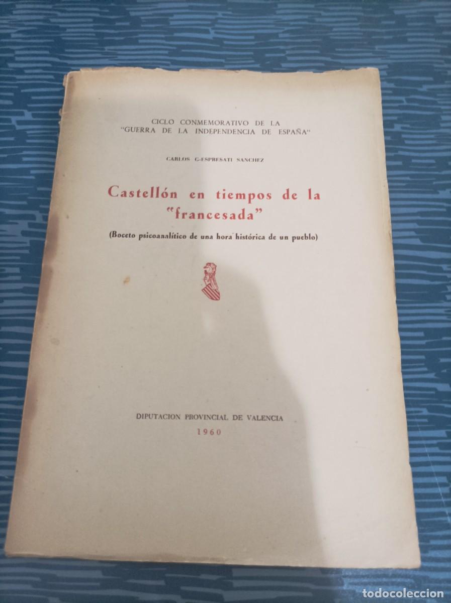 Livres d'occasion: CASTELLON EN TIEMPOS DE LA FRANCESADA,CARLOS G.ESPRESATI S&Aacute;NCHEZ, VALENCIA,1960,31 PAG.