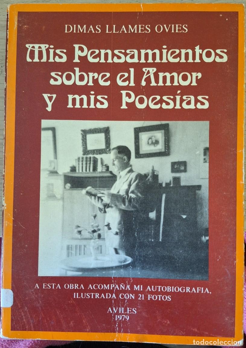 Libros de segunda mano: MIS PENSAMIENTOS SOBRE EL AMOR Y MIS POESIAS. - LLAMES OVIES, Dimas.