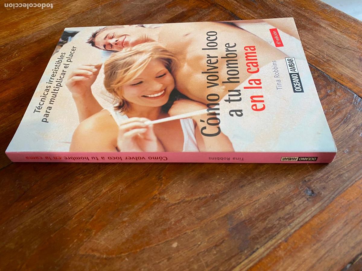 Libros de segunda mano: C&Oacute;MO VOLVER LOCO A TU HOMBRE EN LA CAMA / TINA ROBBINS / OC&Eacute;ANO AMBAR