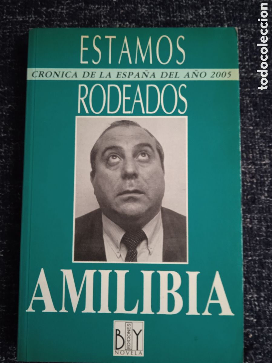 Livres d'occasion: Estamos rodeados. Cr&oacute;nica de la Espa&ntilde;a del a&ntilde;o 2005 / Jes&uacute;s Mar&iacute;a Amilibia