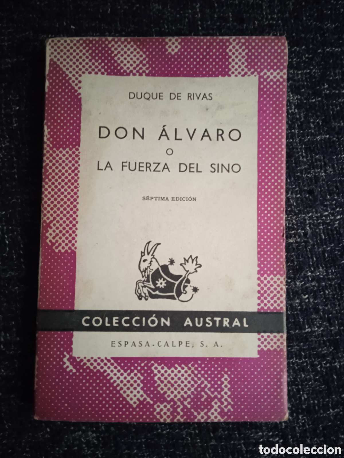 Libros de segunda mano: DON ALVARO O LA FUERZA DEL SINO / DUQUE DE RIVAS -ED. AUSTRAL
