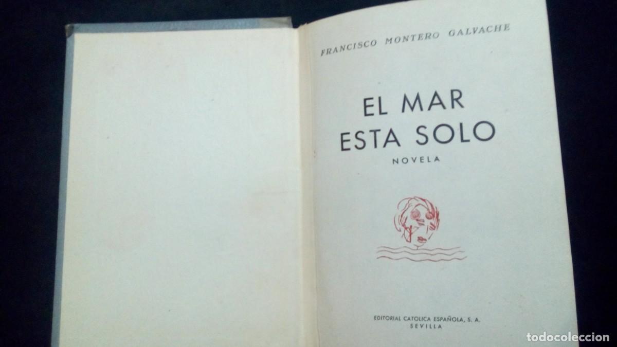 Libri di seconda mano: EL MAR EST&Aacute; SOLO-FRANCISCO MONTERO GALVACHE-PRIMERA EDICI&Oacute;N 1952-FINALISTA PREMIO NADAL