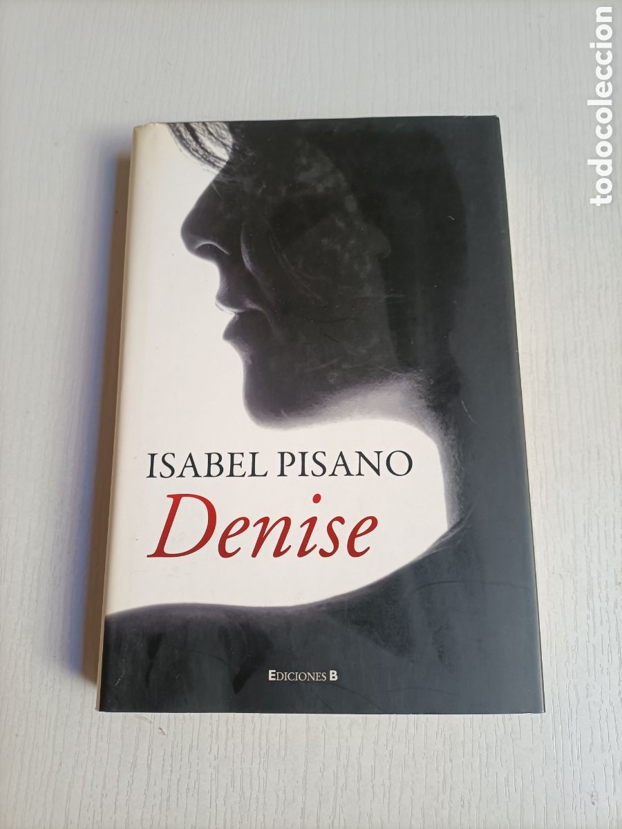Libros de segunda mano: Denise. Isabel Pisano . Ediciones B 2011 - Foto 2