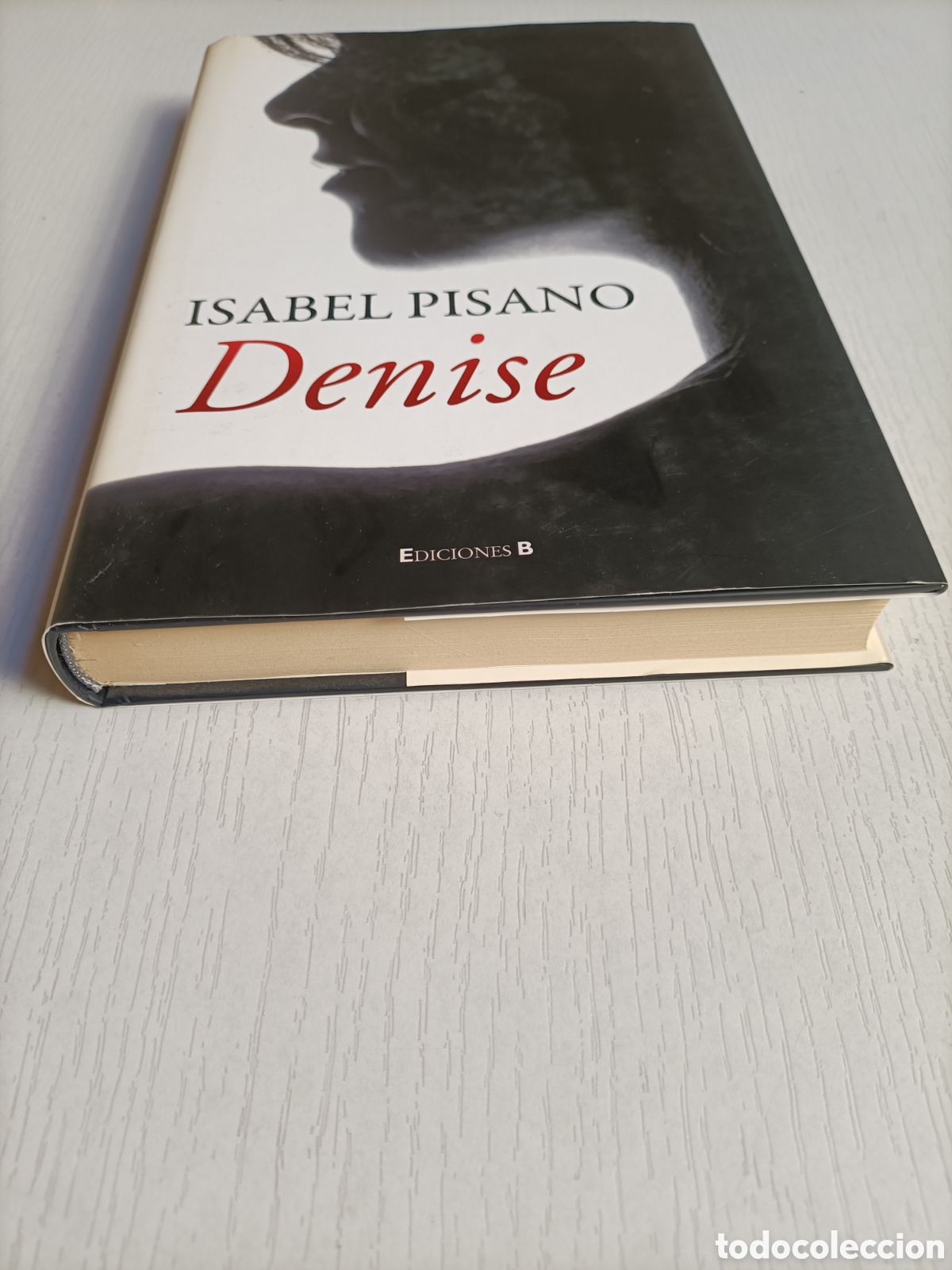 Libros de segunda mano: Denise. Isabel Pisano . Ediciones B 2011 - Foto 3