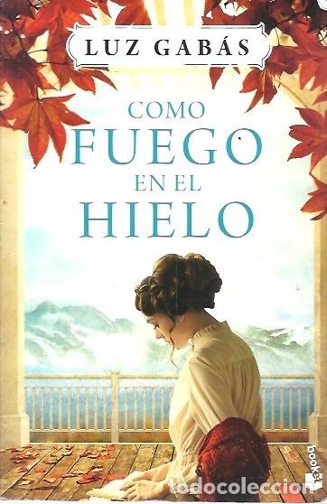Libri di seconda mano: COMO FUEGO EN EL HIELO LUZ GABAS