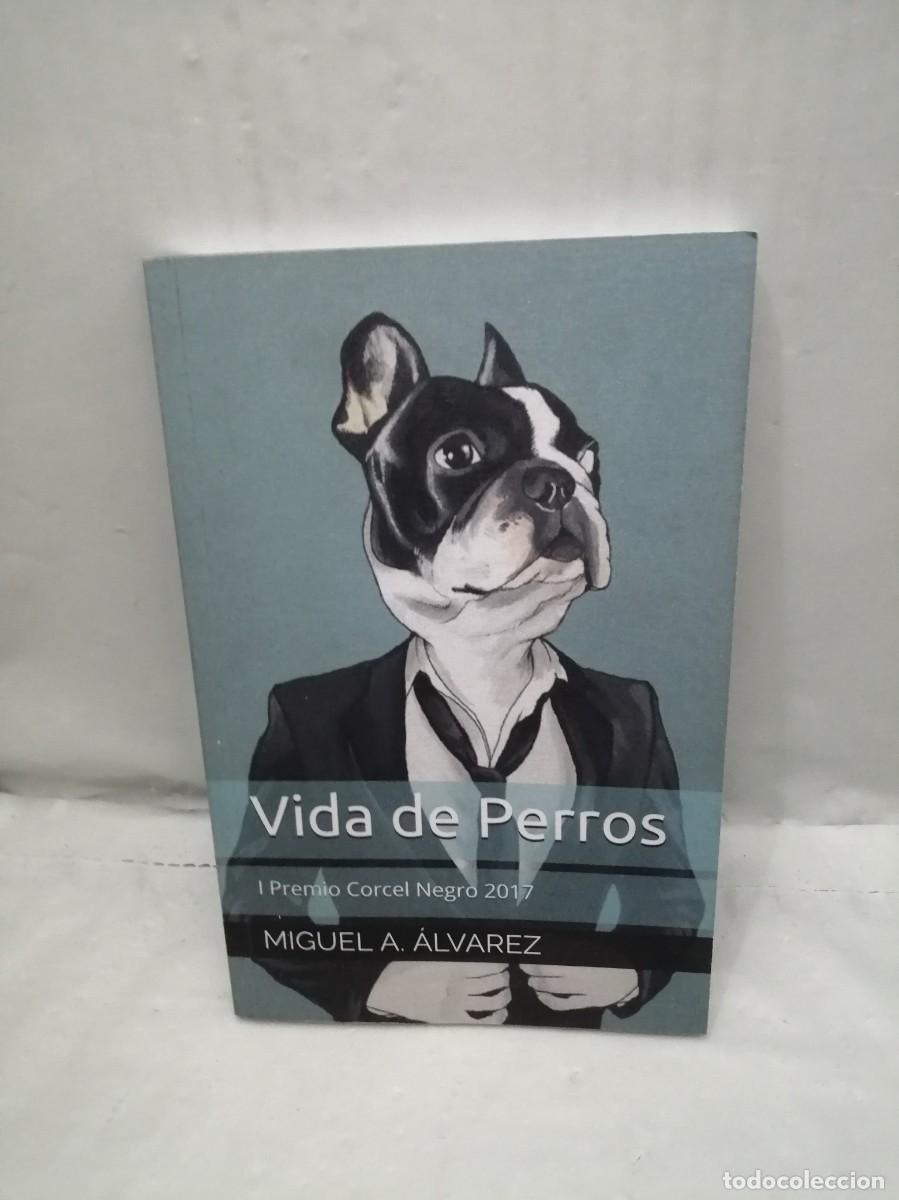 Gebrauchte B&uuml;cher: Miguel A. &Aacute;lvarez: Vida de Perros (Dedicatoria y firma aut&oacute;grafa de autor) PRIMERA EDICI&Oacute;N