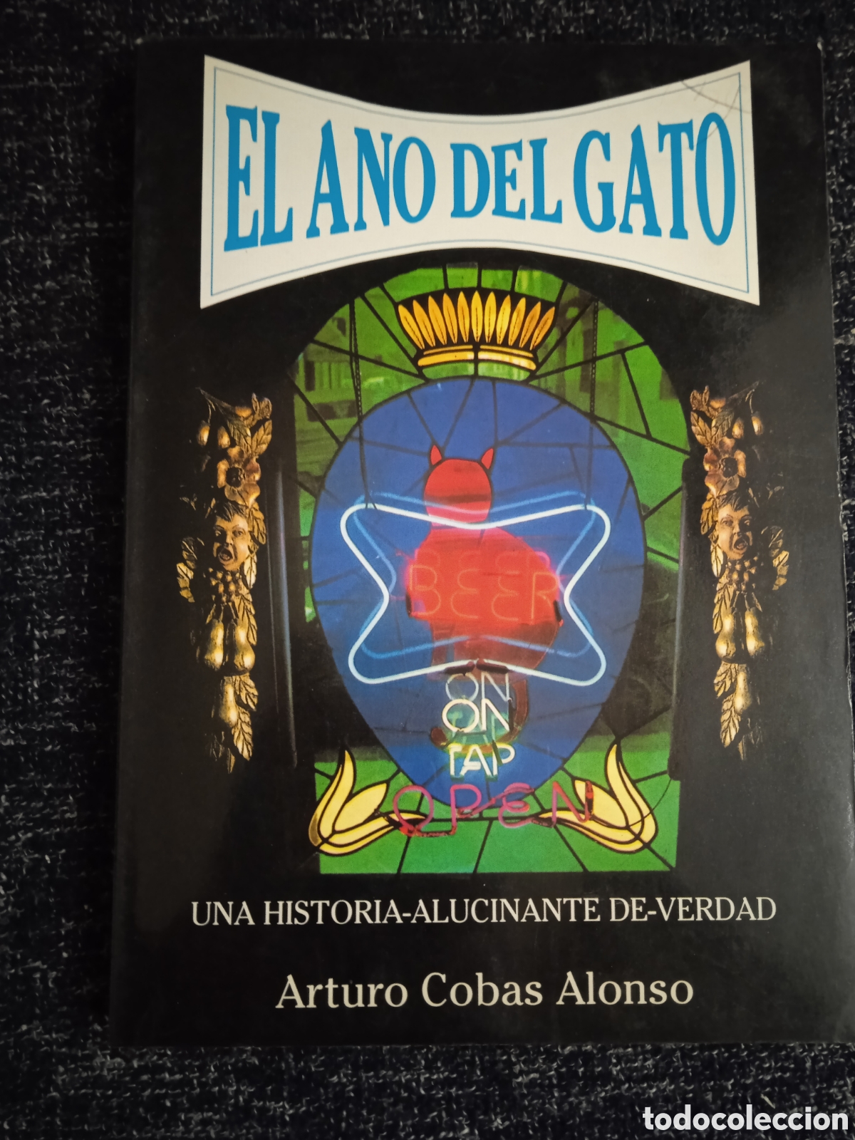 Second hand books: EL ANO DEL GATO, UNA HISTORIA ALUCINANTE DE VERDAD / arturo cobas alonso