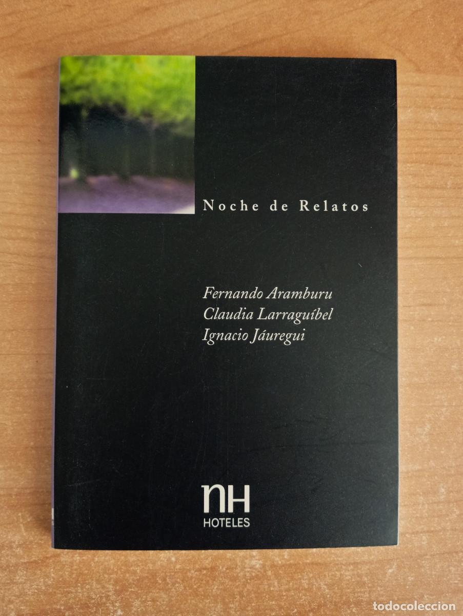 Gebrauchte B&uuml;cher: Noche de Relatos n&ordm; 31 - F. Aramburu, C. Larraguibel, I. Ja&uacute;regui - NH Hoteles, 2007