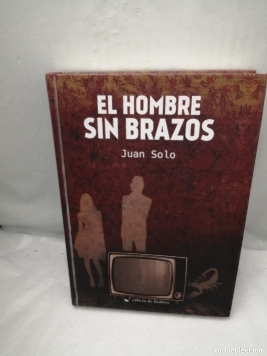 Gebrauchte B&uuml;cher: EL HOMBRE SIN BRAZOS (Dedicatoria y firma aut&oacute;grafa de autor) PRIMERA EDICI&Oacute;N