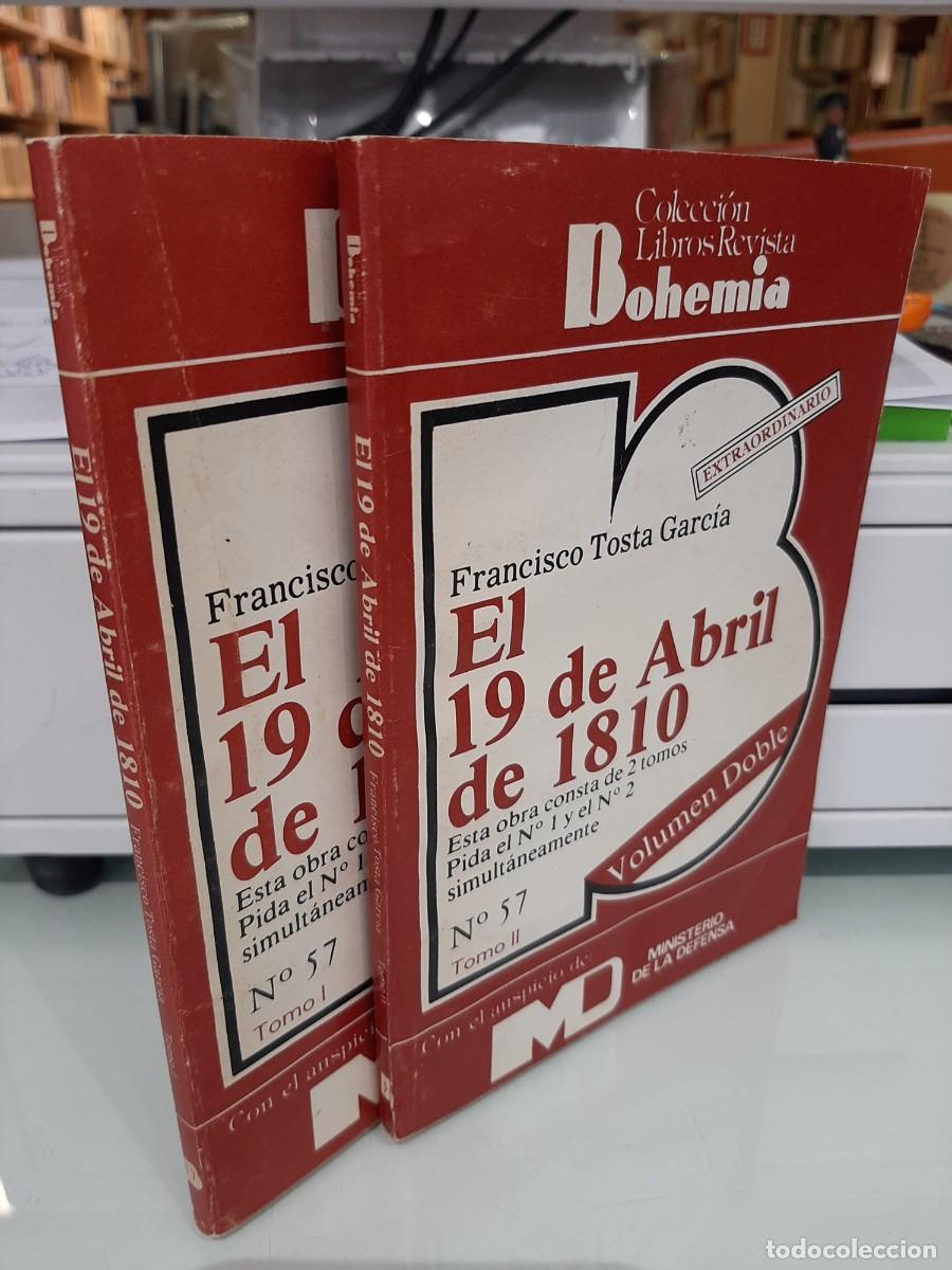 Libros de segunda mano: Francisco Tosta Garc&iacute;a. El 19 de Abril de 1810. 2 tomos