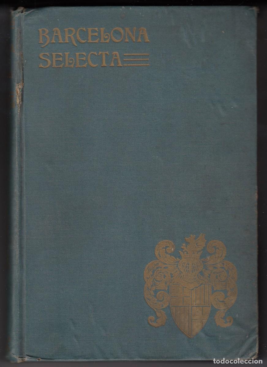 Libros de segunda mano: BARCELONA SELECTA 1908 LIBRO PRIMERO. ADP - Foto 1