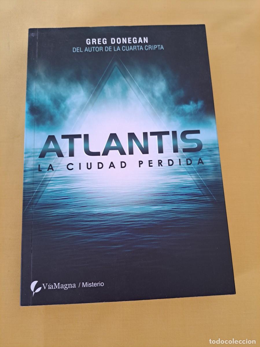 Libros de segunda mano: GREG DONEGAN - ATLANTIS: LA CIUDAD PERDIDA - VIAMAGNA EDICIONES 2008 - Foto 2