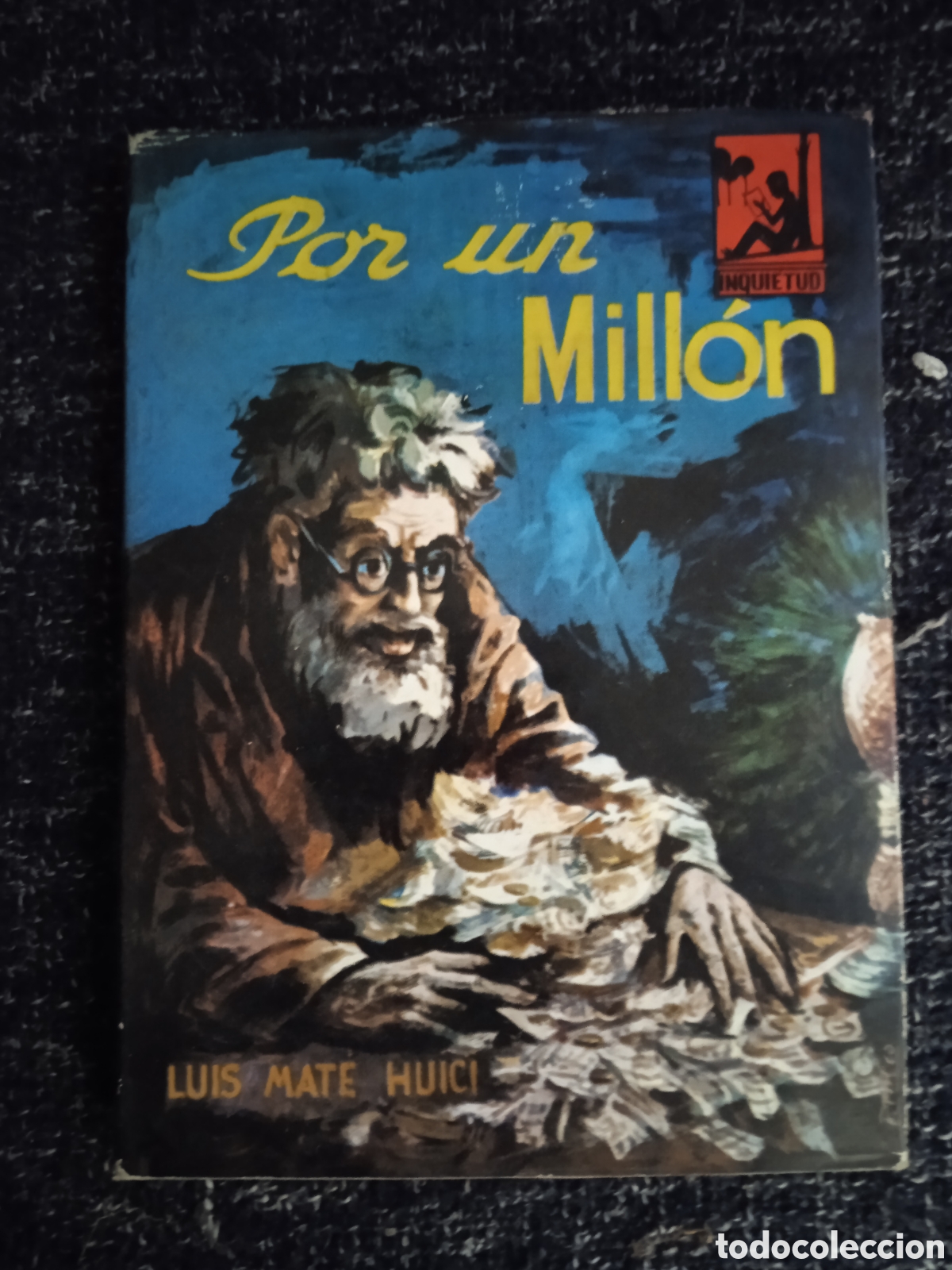 Gebrauchte B&uuml;cher: POR UN MILL&Oacute;N./ LUIS MAT&Eacute; HUICI - COLECCI&Oacute;N INQUIETUD