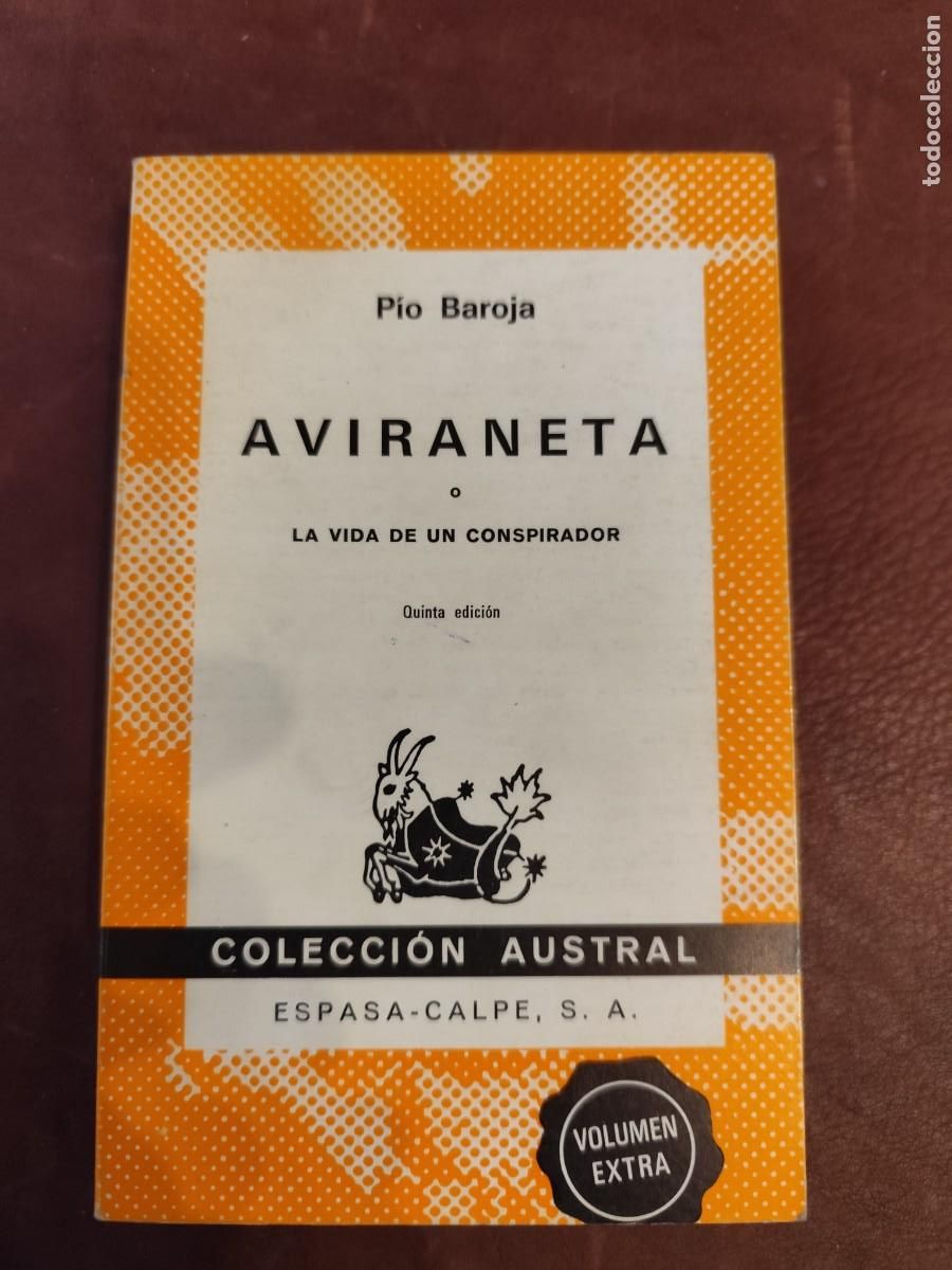 Libros de segunda mano: P&iacute;o Baroja. AVIRANETA O LA VIDA DE UN CONSPIRADOR. Colecci&oacute;n Austral.