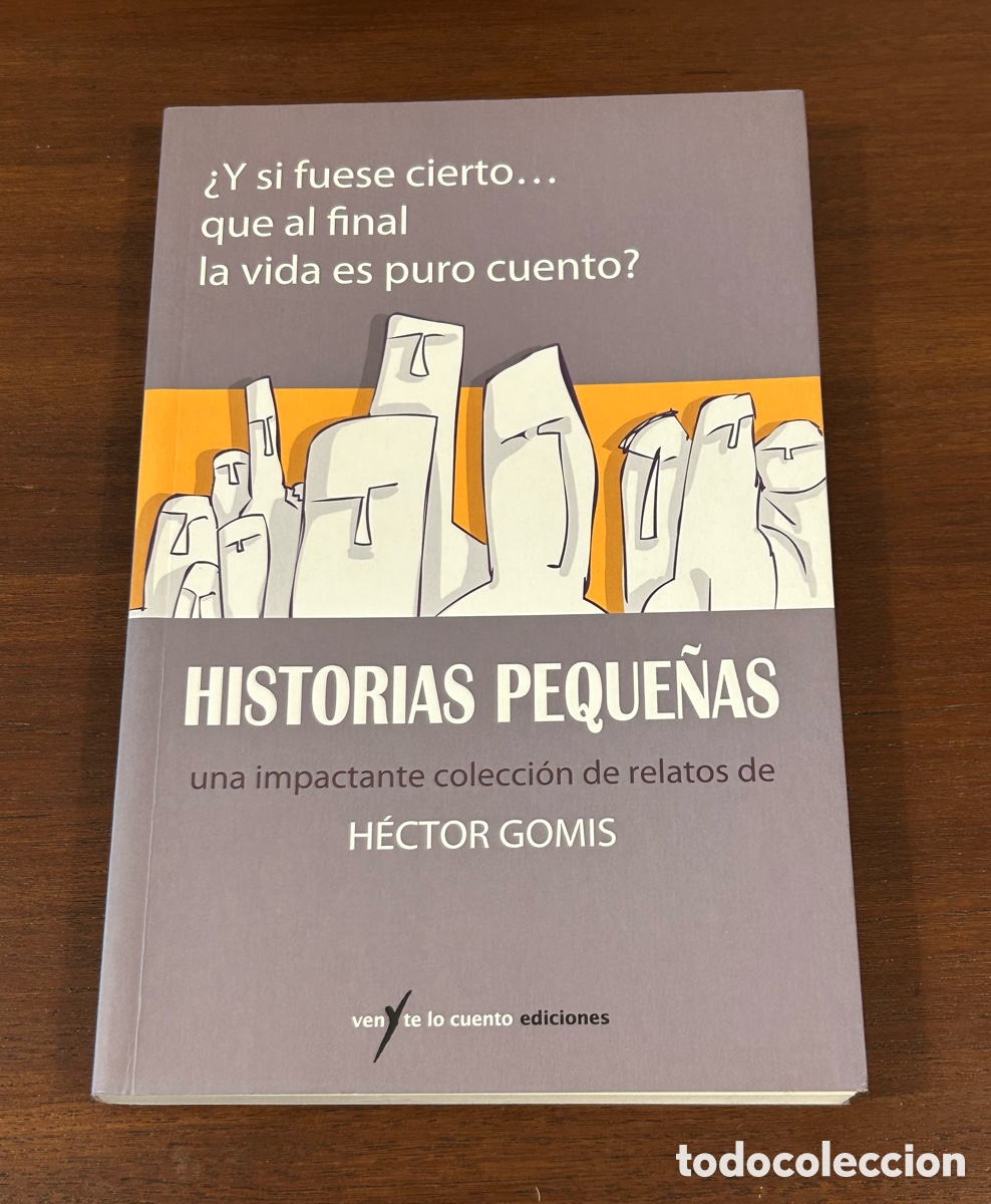 Libros de segunda mano: HISTORIAS PEQUE&Ntilde;AS. UNA IMPACTANTE COLECCI&Oacute;N DE RELATOS DE H&Eacute;CTOR GOMIS