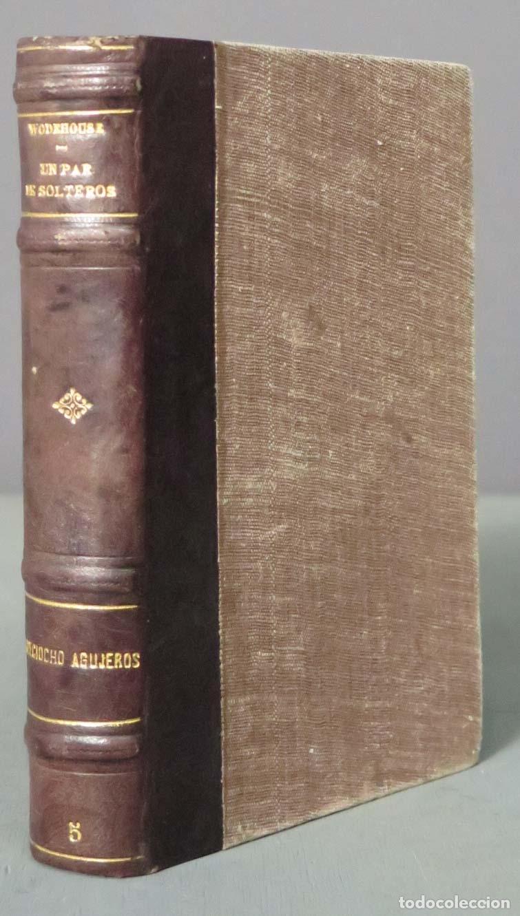 Libros de segunda mano: Un par de solteros + DIEZ Y OCHO AGUJEROS. P.G. Woderhouse. 1944. 1947