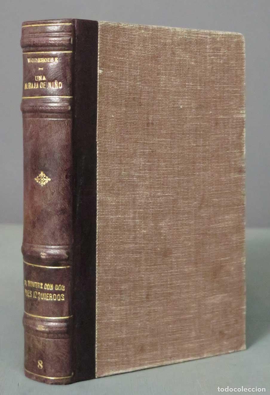 Gebrauchte B&uuml;cher: UNA ALHAJA DE NI&Ntilde;O + EL HOMBRE CON DOS PIES IZQUIERDOS. Wodehouse. 1947. 1945
