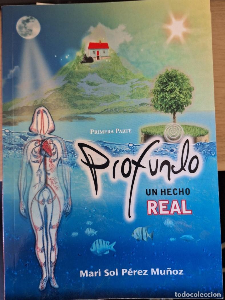 Libros de segunda mano: PROFUNDO UN HECHO REAL. PRIMERA PARTE. - PEREZ MU&Ntilde;OZ, Mari Sol.
