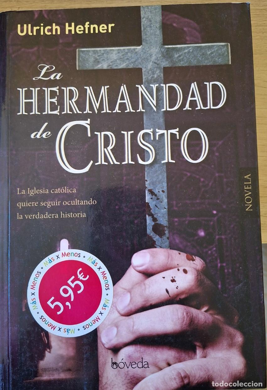 Libros de segunda mano: LA HERMANDAD DE CRISTO. - HEFNER, Ulrich. - Foto 1