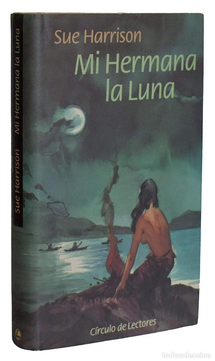 Libros de segunda mano: Mi Hermana la Luna - Sue Harrison - Foto 1