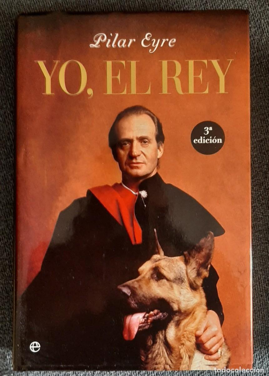 Libros de segunda mano: Yo el rey. Pilar Eyre - Foto 1